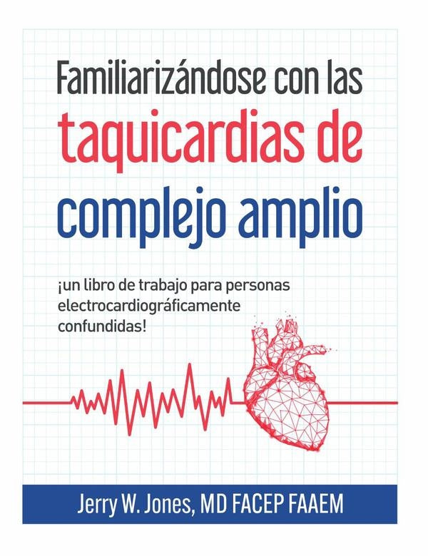 Familiarizándose con las taquicardias de complejo amplio | Jerry W. Jones