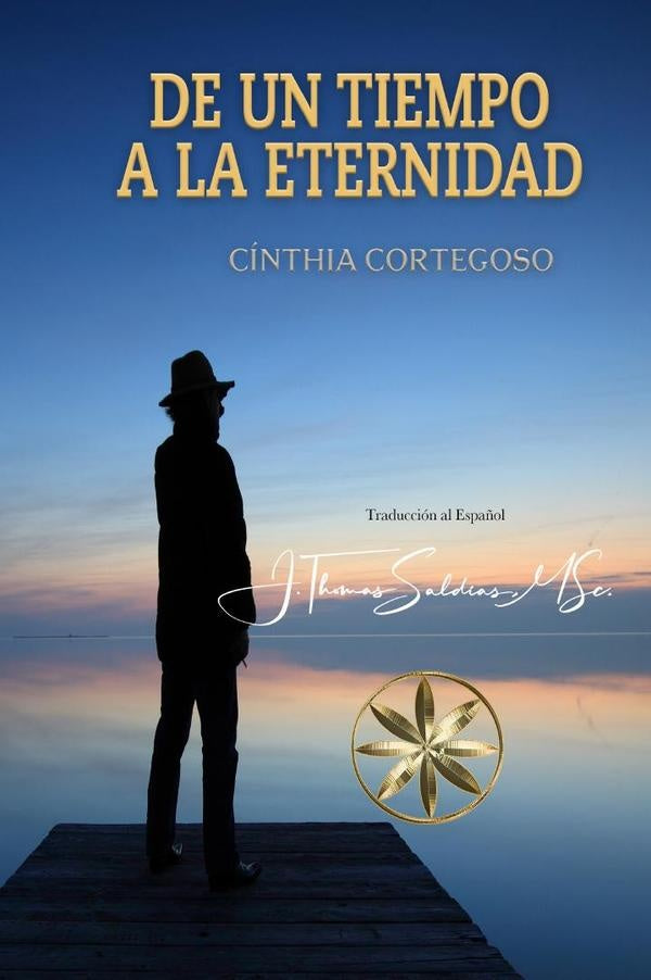 De un tiempo  a la eternidad  | Saldias, MSc., Cortegoso