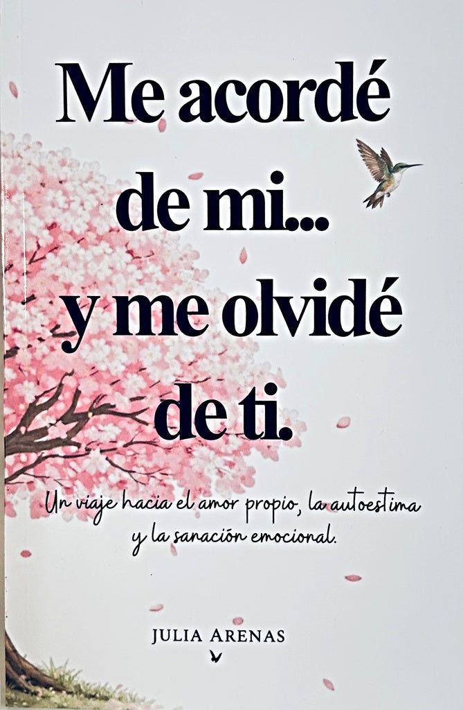 ME ACORDÉ DE MI... Y ME OLVIDÉ DE TI.. |  Julia  Arenas