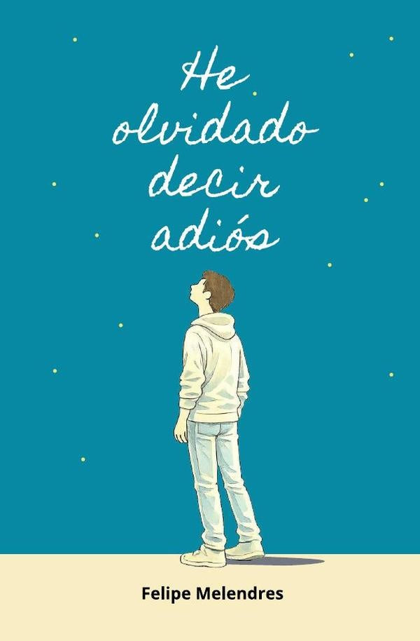 He olvidado decir adiós | Felipe Melendres