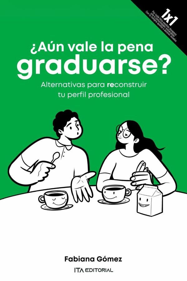 ¿Aún vale la pena graduarse? | Fabiana Gómez