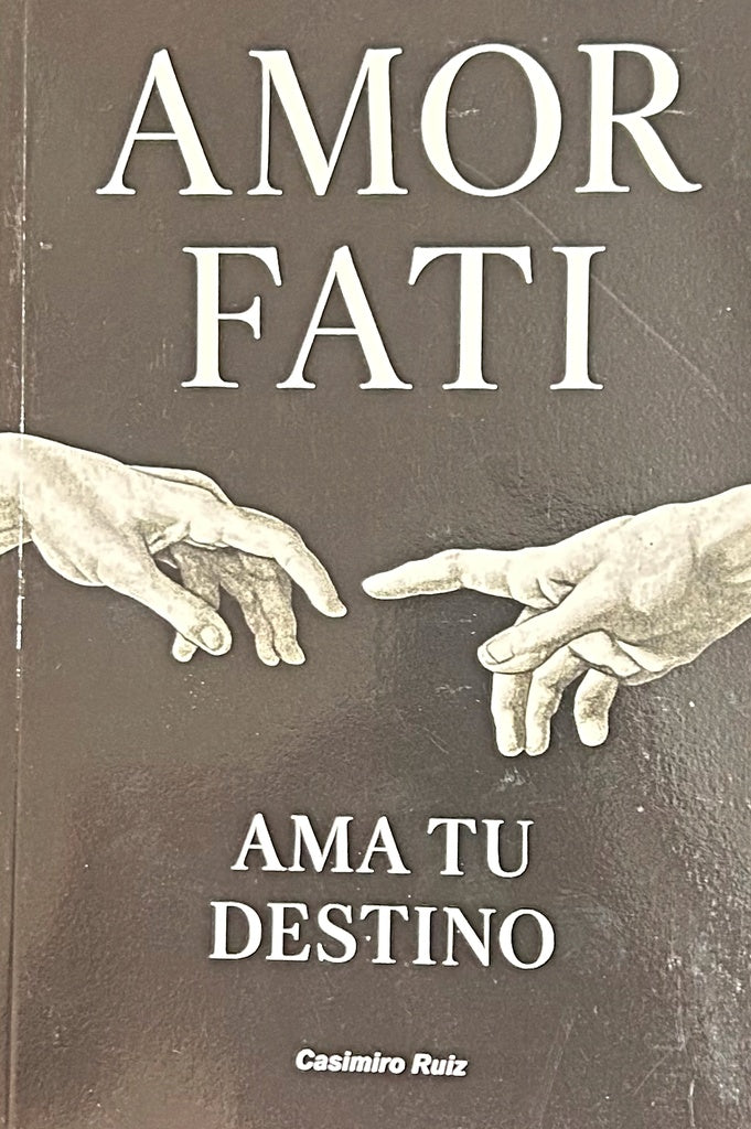 AMOR FATI: AMA TU DESTINO.. |  Casimiro  Ruiz