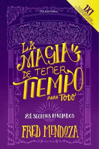 La magia de tener tiempo para todo |  Fred Mendoza