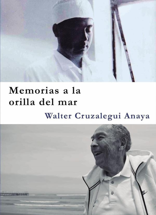 Memorias a la orilla del mar | Walter Cruzalegui Anaya