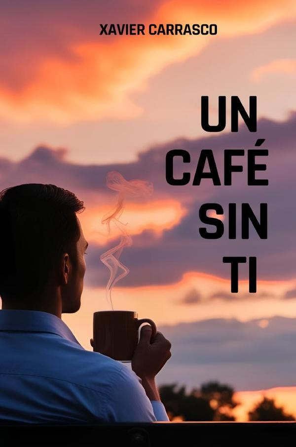Un Café sin Ti | Xavier Carrasco