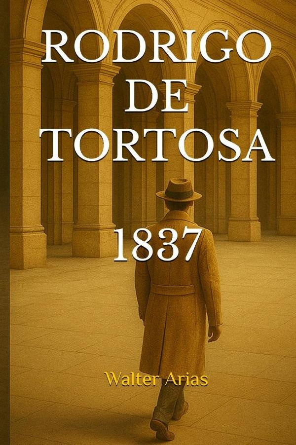 Rodrigo de tortosa - 1837  | Walter Arias