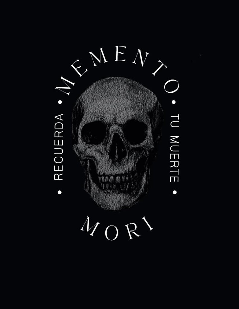 MEMENTO MORI: RECUERDA TU MUERTE.. ( CON DETALLE) | Humberto Montes