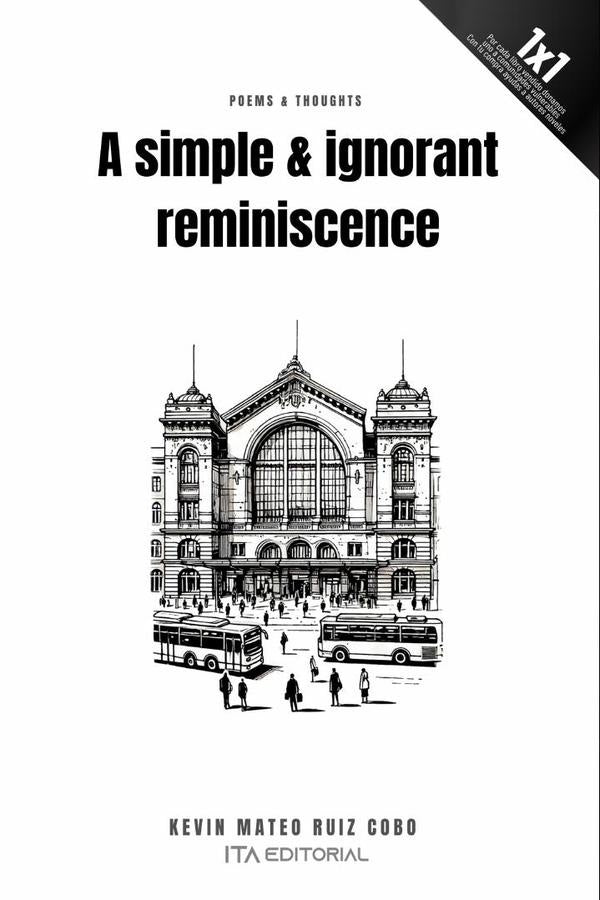 A simple & ignorant reminiscence | Kevin Mateo Ruiz Cobo