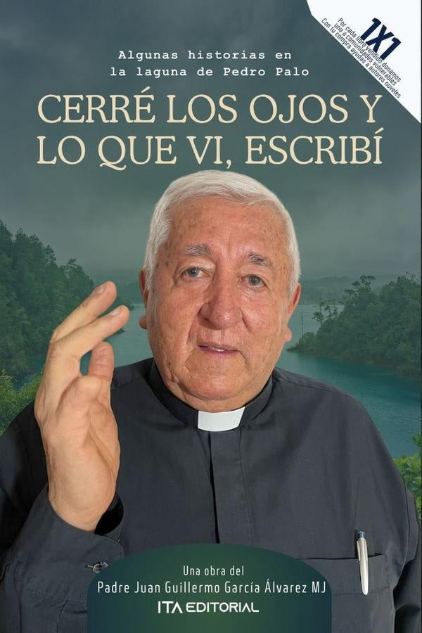 Cerré los ojos y lo que vi, escribí | Juan Guillermo García Álvarez M. J.