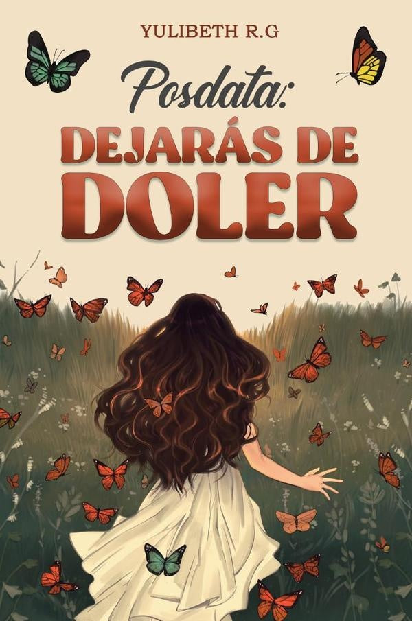 Posdata Dejarás de Doler | Yulibeth R. G.