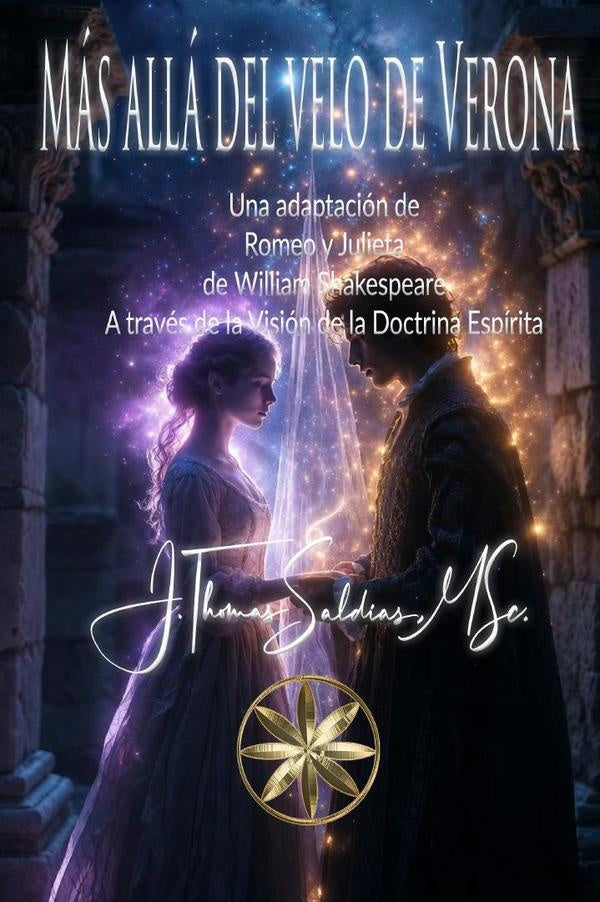 Más allá del velo de Verona: Una adaptación de Romeo y Julieta de William Shakespeare  A través de l | J.Thomas Saldias, MSc.