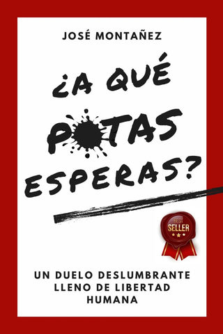 ¿A QUÉ PUT*S ESPERAS?.. | JOSE  MONTAÑEZ