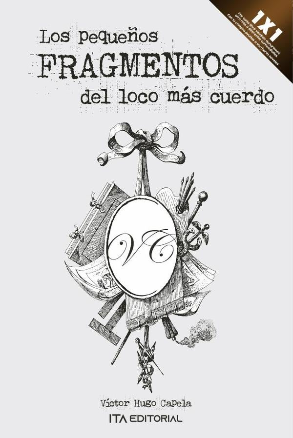 Los pequeños fragmentos del loco más cuerdo | Víctor Hugo Capela