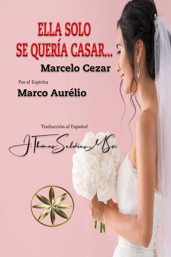 Ella solo se quería casar... | Saldias MSc., Marco Aurelio y otros