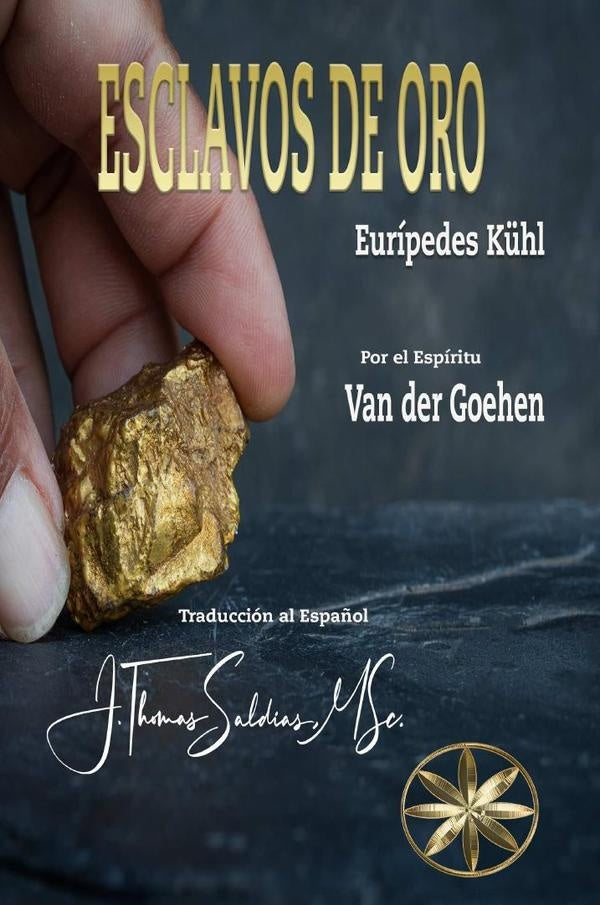 Esclavos de Oro | Saldias, MSc., Van der Goehen y otros