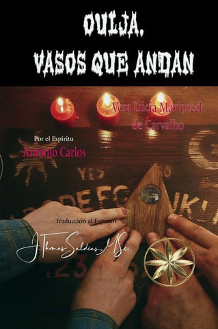 Ouija, vasos que andan | Marinzeck de Carvalho, Antônio Carlos y otros