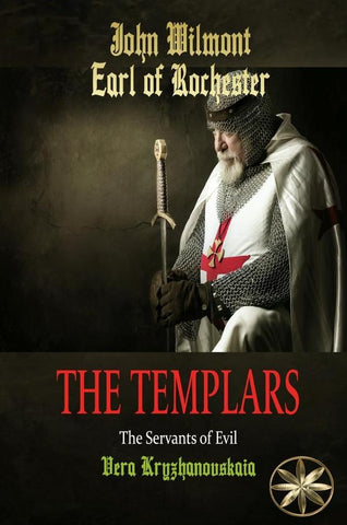 The Templars | Kryzhanovskaia, John Wilmot, Earl of Rochester...