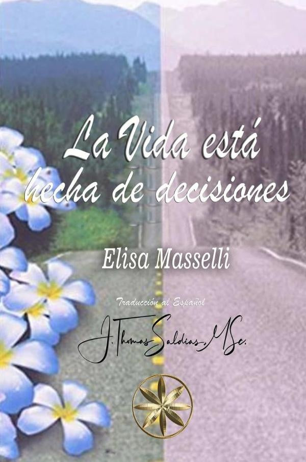 La Vida está hecha de decisiones | Masselli, Saldias, MSc.