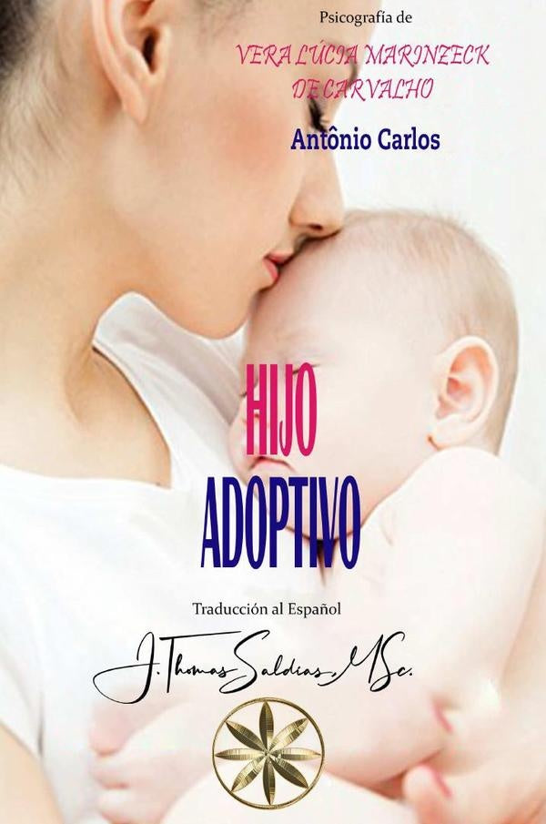Hijo adoptivo | Marinzeck de Carvalho, Antônio Carlos y otros