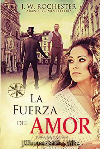 La Fuerza del Amor | J.W. Rochester, Saldias, MSc. y otros