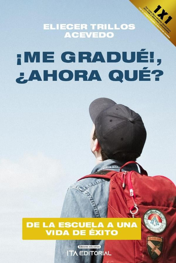 ¡Me gradué!, ¿ahora qué? | Eliecer  Trillos Acevedo