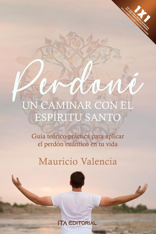 Perdoné, un caminar con el Espíritu Santo | Mauricio Valencia