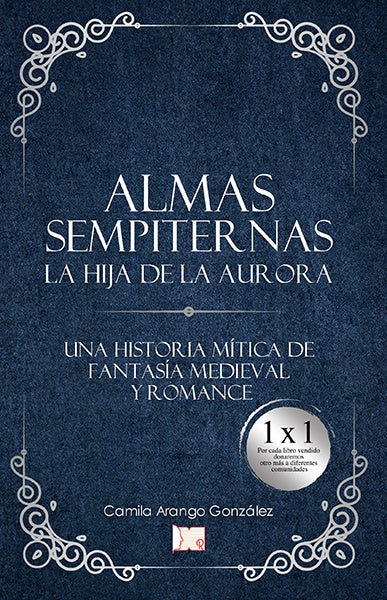 Almas sempiternas. La hija de la aurora. | Camila Arango González