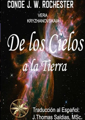 De los Cielos a la Tierra | J.W. Rochester, Saldias MSc. y otros