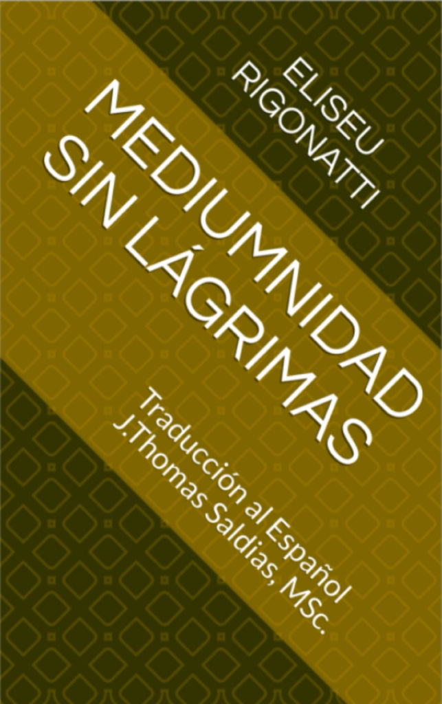 Mediumnidad sin Lágrimas | Saldias MSc, Rigonatti y otros
