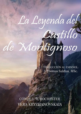 La Leyenda del Castillo de Montignoso | J.W. Rochester, Saldias MSc. y otros