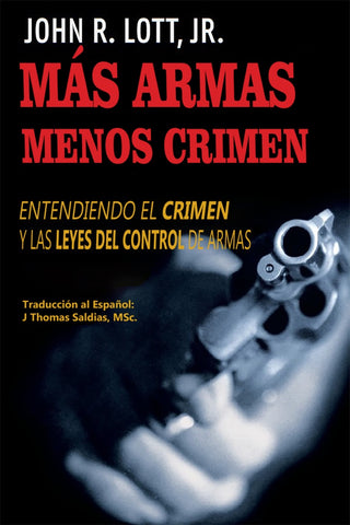 Más Armas, Menos Crimen | Lott Jr., Saldias MSc y otros