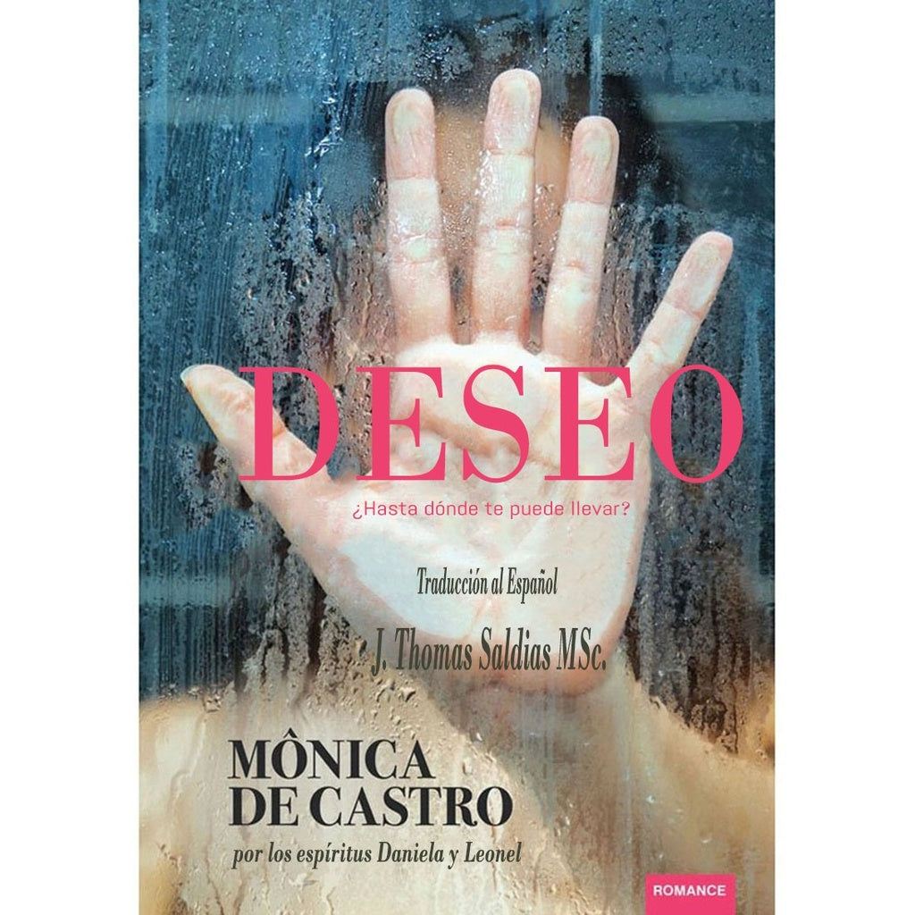 Deseo: ¿Hasta dónde te puede llevar? | Saldias MSc, Leonel y otros