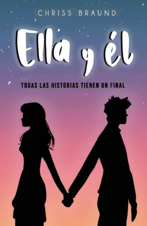 Ella y Él todas las historias tienen un final | Chriss Braund