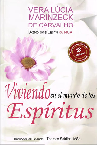 Viviendo en el Mundo de los Espíritus | Marinzeck de Carvalho, Carvalho y otros