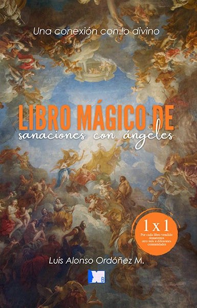 Libro mágico de sanaciones con ángeles | Luis Alonso Ordóñez M.
