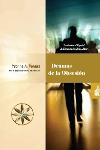 Dramas de la Obsesión | Dr. Adolfo Bezerra de Menezes, Pereira y otros
