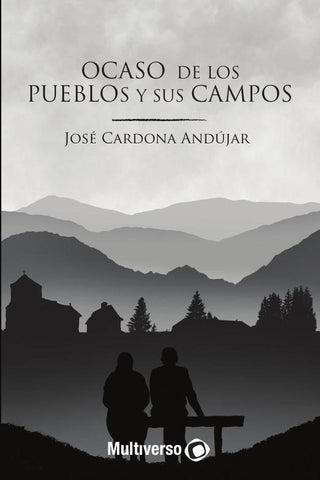 Ocaso de los Pueblos y sus Campos | José Cardona Andújar