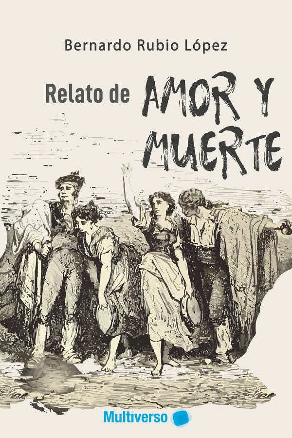 Relatos de amor y muerte | Bernardo Rubio López
