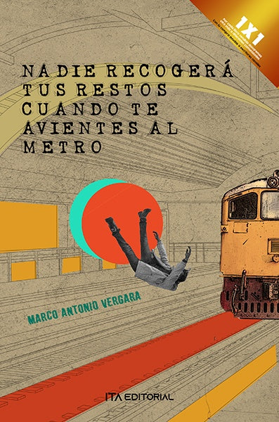 Nadie recogerá tus restos cuando te avientes al metro | Marco Antonio  Vergara