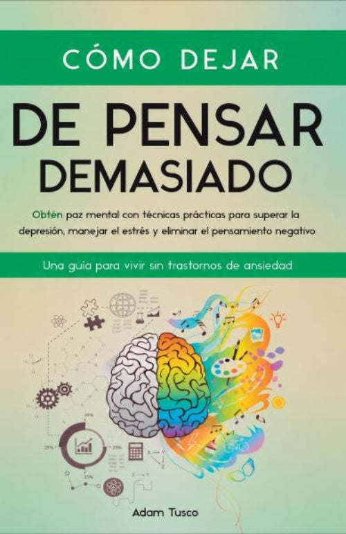 Cómo dejar de pensar demasiado | Adam Tusco