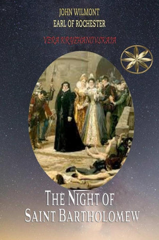 The Night of Saint Bartholomew | Kryzhanovskaia, John Wilmot, Earl of Rochester