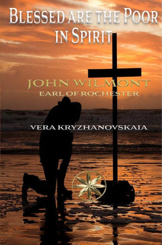 Blessed are the Poor in Spirit | Kryzhanovskaia, John Wilmot, Earl of Rochester...