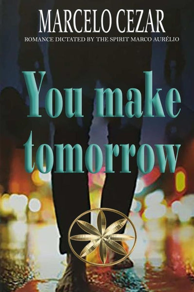 You make tomorrrow | Marco Aurélio, Cezar