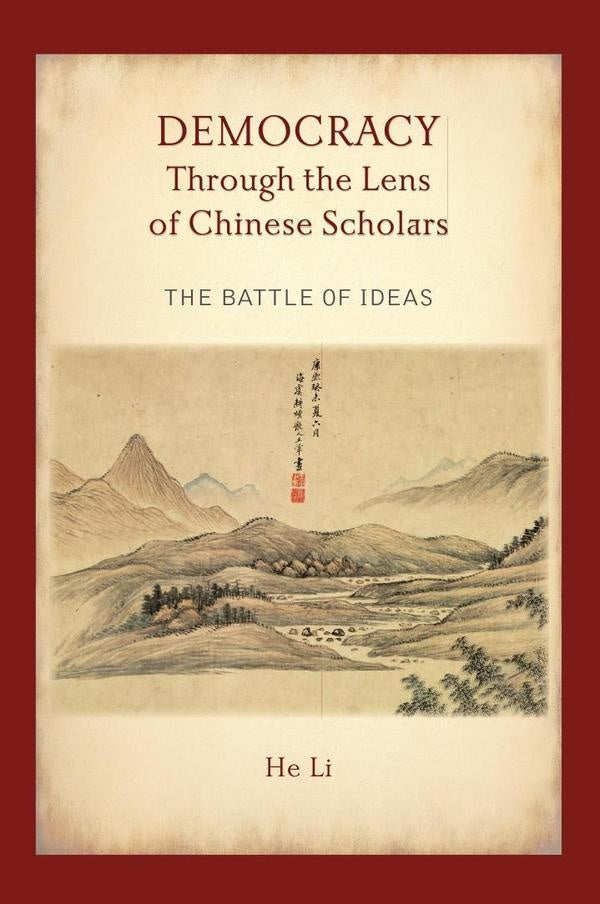Democracy Through the Lens of Chinese Scholars | He Li