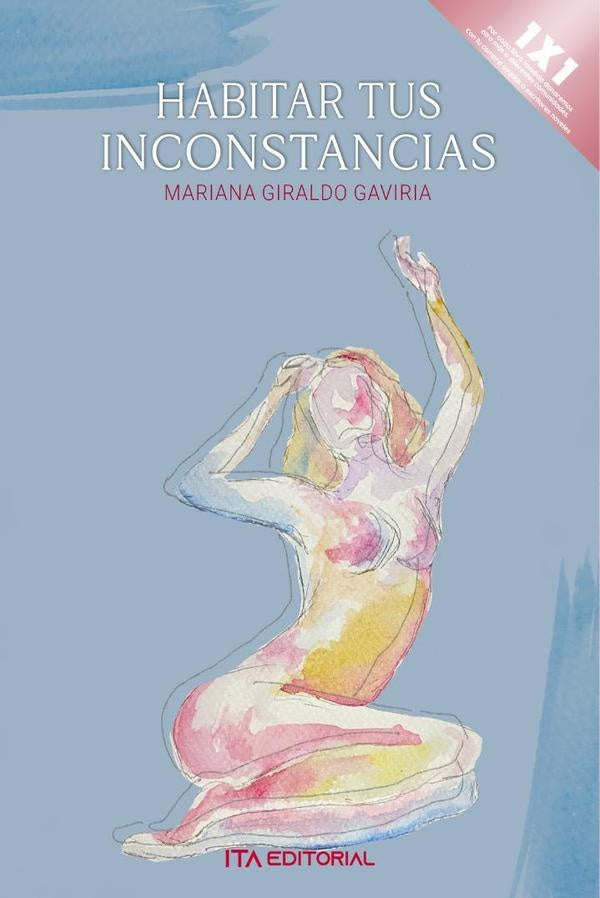 Habitar tus inconstancias | Mariana Gaviria Giraldo