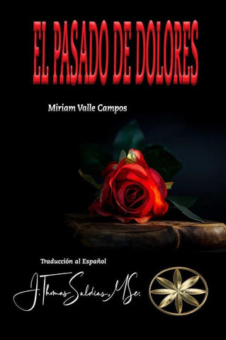 El Pasado de Dolores | Saldias, MSc., Valle Campos