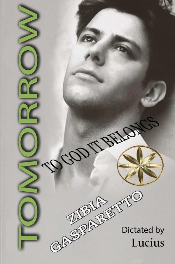Tomorrow to god it belongs  | Gasparetto, Lucius