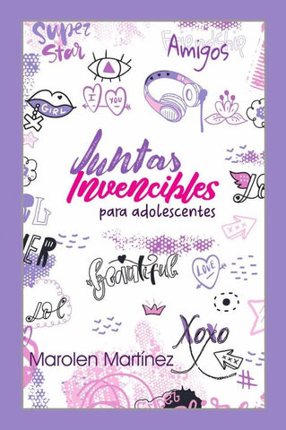 ¡Juntas Invencibles! Para Adolescente | Marolen Martínez