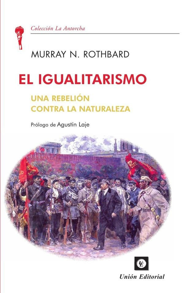 El igualitarismo. Una rebelión contra la naturaleza (uepod)  | ROTHBARD, Laje