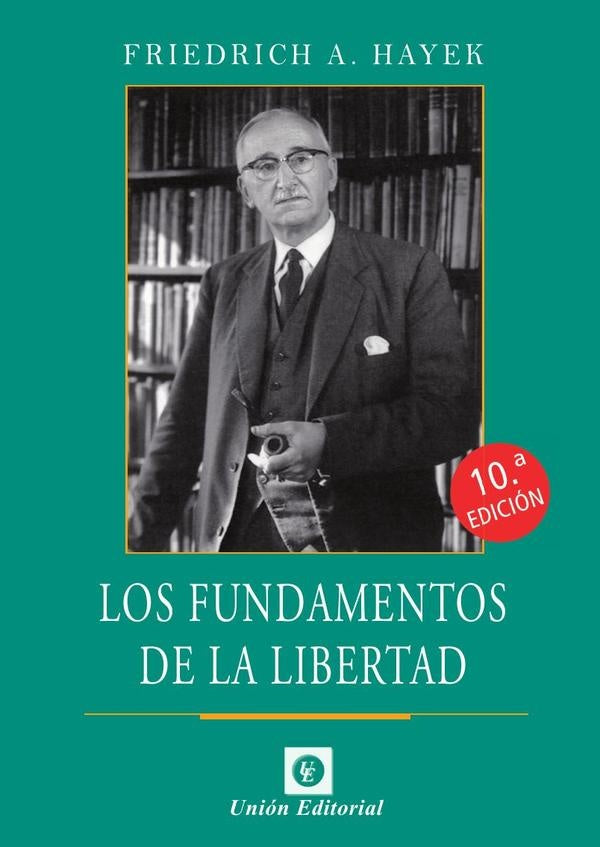 Los fundamentos de la libertad (UEPOD) | Friedrich A. Hayek